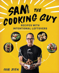 Sam the Cooking Guy Recipes with Intentional Leftovers