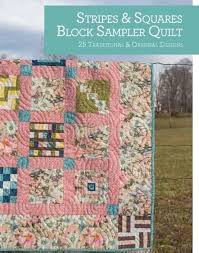 Stripes and Squares Block Sampler Quilt 25 Traditional and Original Designs