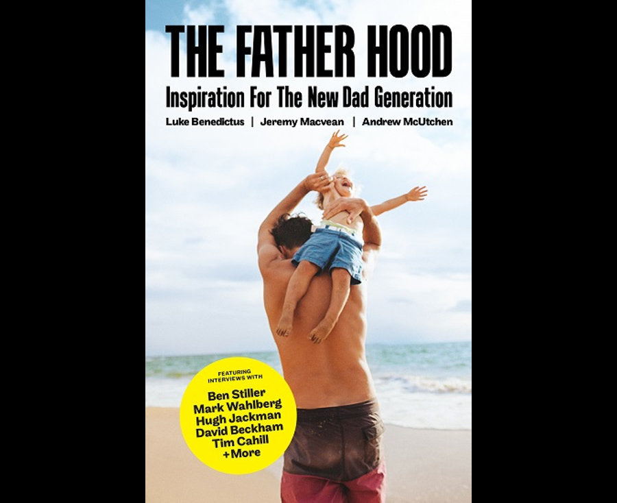 The Father Hood: Inspiration for the New Dad Generation