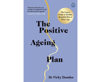 The Positive Ageing Plan: The Expert Guide to Healthy, Beautiful Skin at Every Age