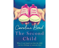 The Second Child: A Breath-taking Debut Novel About The Bond Of Family And The Limits Of Love