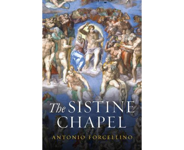 The Sistine Chapel: History of a Masterpiece