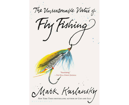 Unreasonable Virtue of Fly Fishing