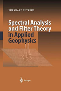 Spectral Analysis and Filter Theory in Applied Geophysics