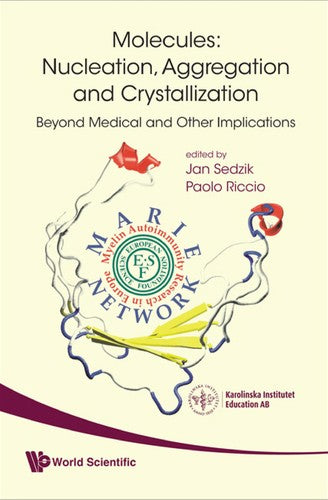 Molecules Nucleation, Aggregation and Crystallization : Beyond Medical and Other Implications