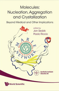 Molecules Nucleation, Aggregation and Crystallization : Beyond Medical and Other Implications
