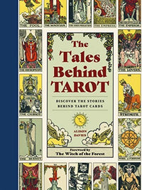 The Tales Behind Tarot Discover the Stories Within Your Tarot Cards