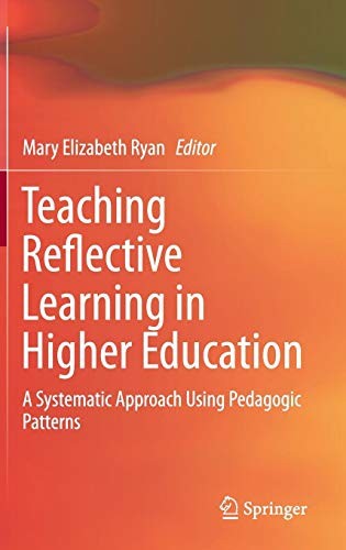 Teaching Reflective Learning in Higher Education A Systematic Approach Using Pedagogic Patterns