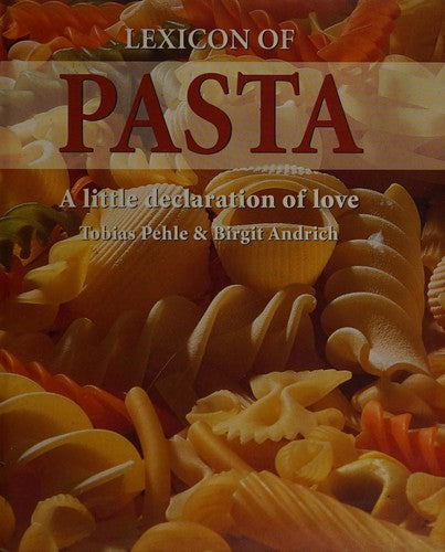 Lexicon of pasta a little declaration of love