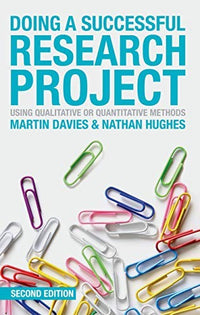 Doing a Successful Research Project Using Qualitative Or Quantitative Methods