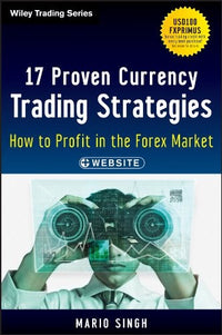 17 Proven Currency Trading Strategies, + Website How to Profit in the Forex Market