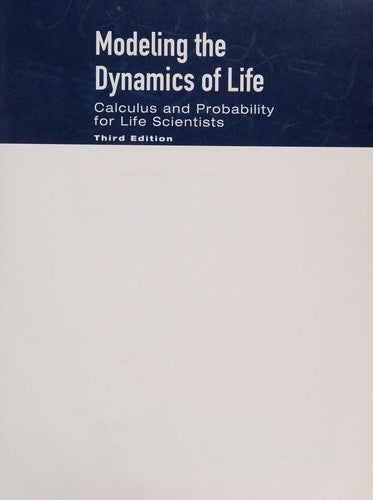 Modeling the Dynamics of Life: Calculus and Probability for Life Scientists