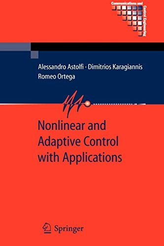 Nonlinear and Adaptive Control with Applications