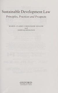 Sustainable Development Law Principles, Practices and Prospects