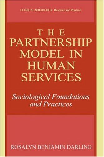 The Partnership Model in Human Services Sociological Foundations and Practices