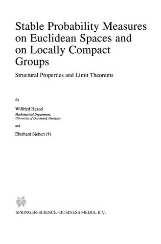 Stable Probability Measures on Euclidean Spaces and on Locally Compact Groups Structural Properties and Limit Theorems
