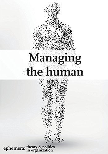 Managing the Human (Ephemera Vol. 18, No. 2)