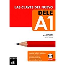 Las claves del nuevo DELE A1. [Libro del alumno]