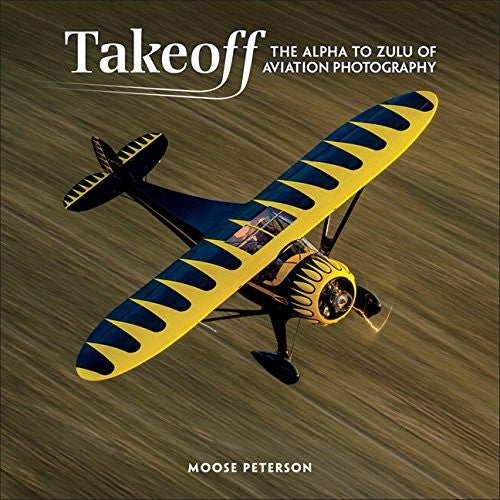 Takeoff The Alpha to Zulu of Aviation Photography