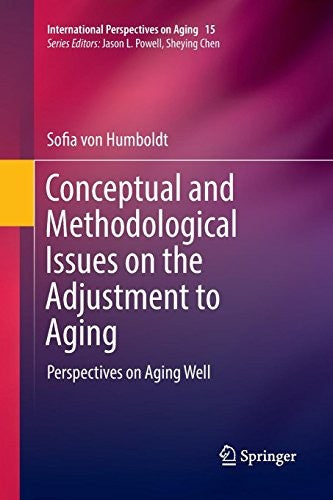 Conceptual and Methodological Issues on the Adjustment to Aging Perspectives on Aging Well