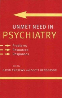 Unmet Need in Psychiatry Problems, Resources, Responses