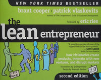 The Lean Entrepreneur How Visionaries Create Products, Innovate with New Ventures, and Disrupt Markets