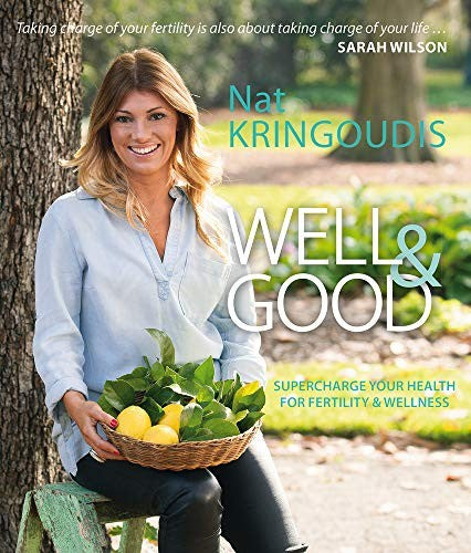 Well and Good Supercharge Your Health for Fertility and Wellness