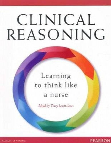 Clinical Reasoning Learning to Think Like a Nurse