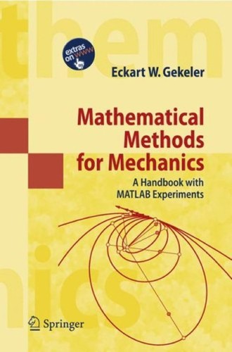 Mathematical Methods for Mechanics A Handbook with MATLAB Experiments