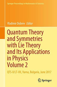 Quantum Theory and Symmetries with Lie Theory and Its Applications in Physics Volume 2 QTS-X/LT-XII, Varna, Bulgaria, June 2017