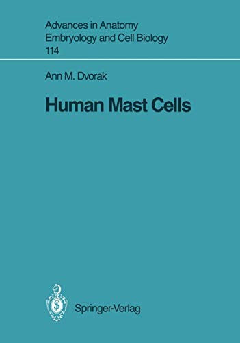 Human Mast Cells (Advances in Anatomy, Embryology and Cell Biology, 114)