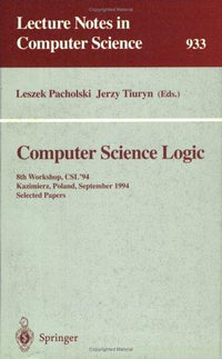 Computer Science Logic 8th Workshop, CSL '94, Kazimierz, Poland, September 25 - 30, 1994. Selected Papers
