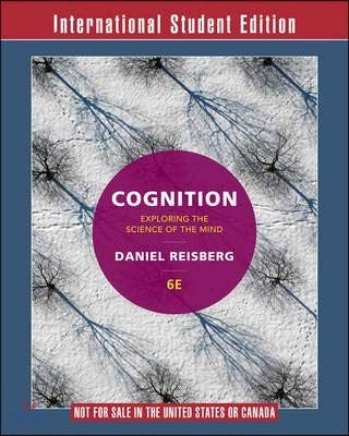 Cognition: Exploring the Science of the Mind Sixth International Student Edition