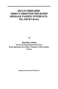 Multi-Threaded Object-Oriented MPI-Based Message Passing Interface The ARCH Library