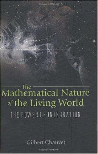 The Mathematical Nature of the Living World The Power of Integration