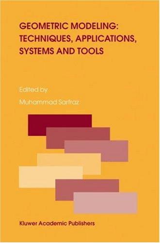 Geometric Modeling: Techniques, Applications, Systems and Tools