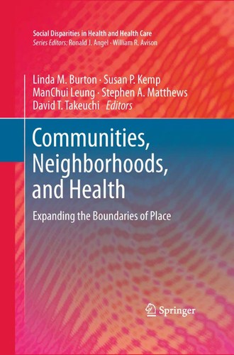 Communities, Neighborhoods, and Health Expanding the Boundaries of Place