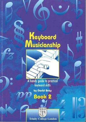Keyboard Musicianship: Bk. 2: A Handy Guide to Practical Keyboard Skills (Trinity Guildhall Examination Support Material)