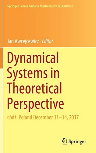 Dynamical Systems in Theoretical Perspective Łódź, Poland December 11–14, 2017