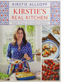 Kirstie's Real Kitchen Simple recipes for modern families