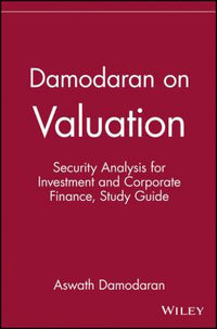 Damodaran on Valuation, Study Guide Security Analysis for Investment and Corporate Finance