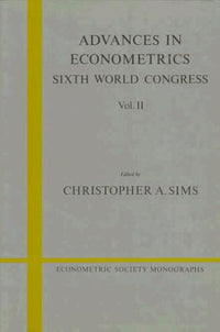 Advances in Econometrics: Volume 2: Sixth World Congress (Econometric Society Monographs, Series Number 24)