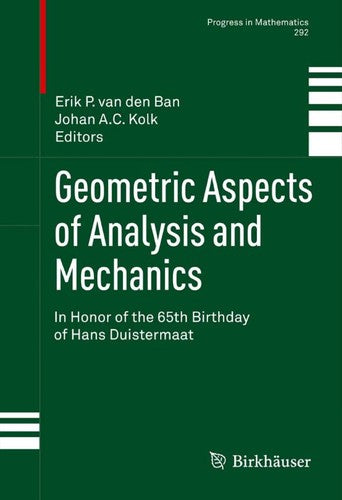Geometric aspects of analysis and mechanics : in honor of the 65th birthday of Hans Duistermaat