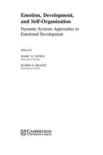 Emotion, Development, and Self-Organization Dynamic Systems Approaches to Emotional Development