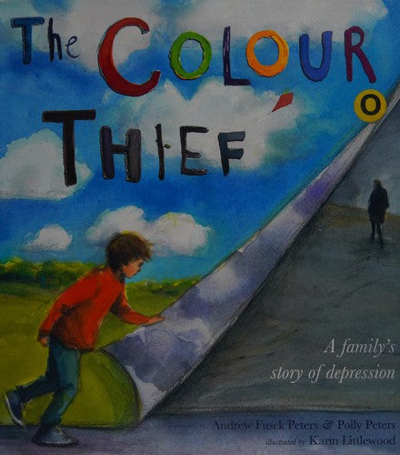 The Colour Thief A Family's Story of Depression