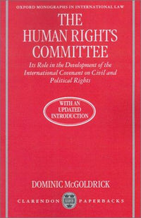 The Human Rights Committee Its Role in the Development of the International Covenant on Civil and Political Rights