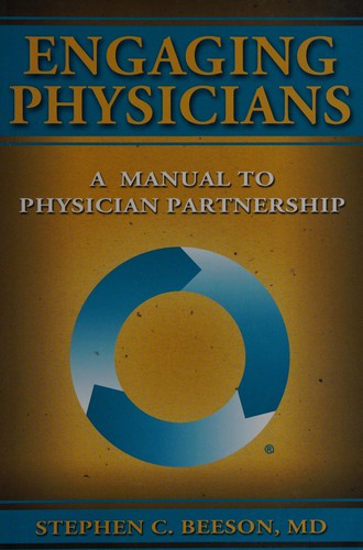 Engaging Physicians A Manual to Physician Partnership
