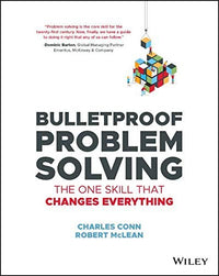 Bulletproof Problem Solving The One Skill That Changes Everything