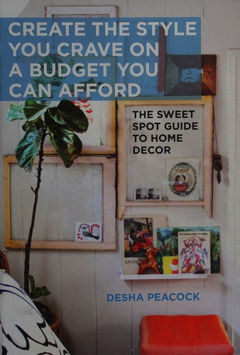 Create the Style You Crave on a Budget You Can Afford The Sweet Spot Guide to Home Decor
