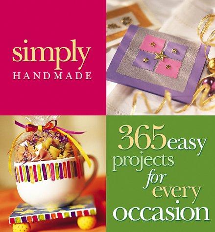 Simply Homemade 365 Easy Projects for Every Occasion
